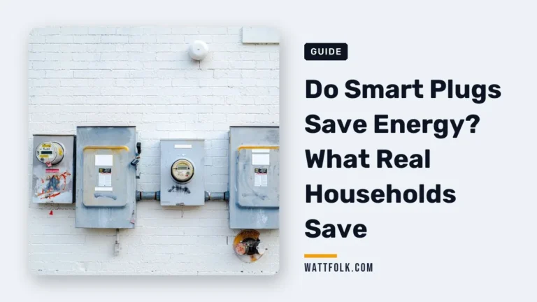 Do Smart Plugs Save Energy? What Real Households Save