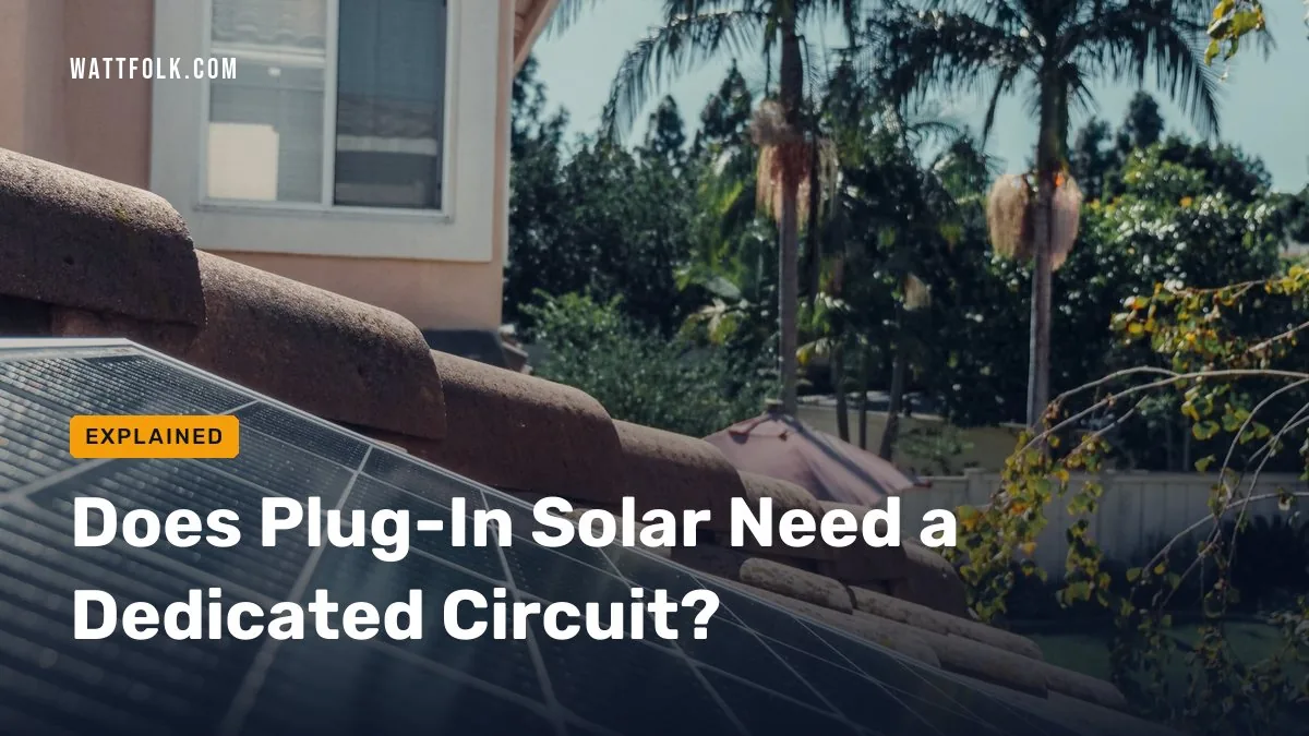 Does Plug-In Solar Need a Dedicated Circuit?
