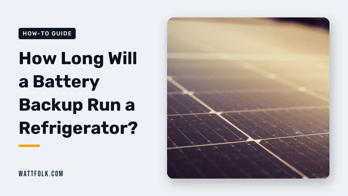 How Long Will a Battery Backup Run a Refrigerator?