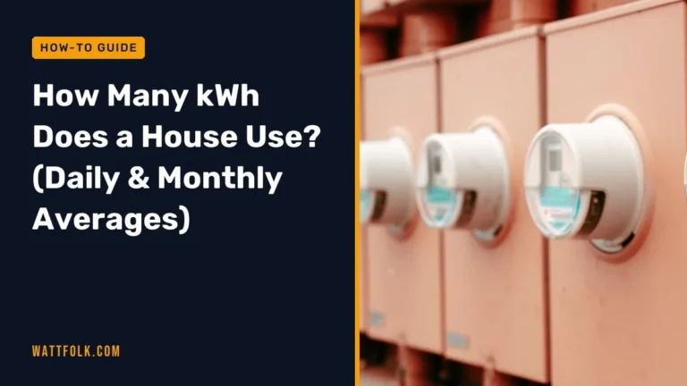 How Many kWh Does a House Use? (Daily & Monthly Averages)