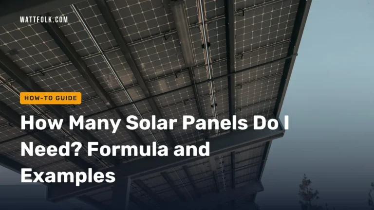 How Many Solar Panels Do I Need? Formula and Examples