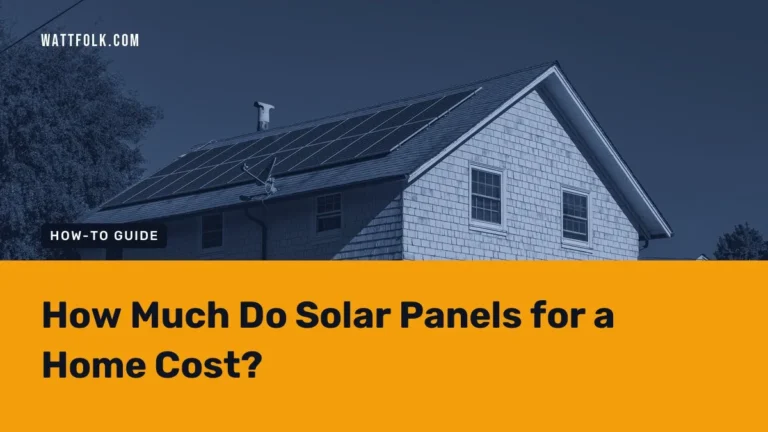 How Much Do Solar Panels for a Home Cost?
