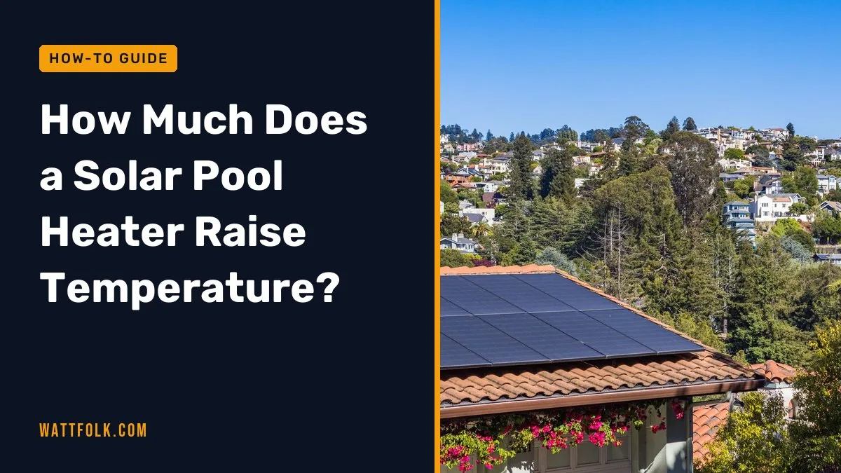 How Much Does a Solar Pool Heater Raise Temperature?