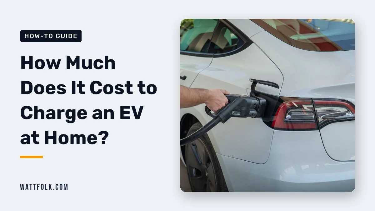 How Much Does It Cost to Charge an EV at Home?