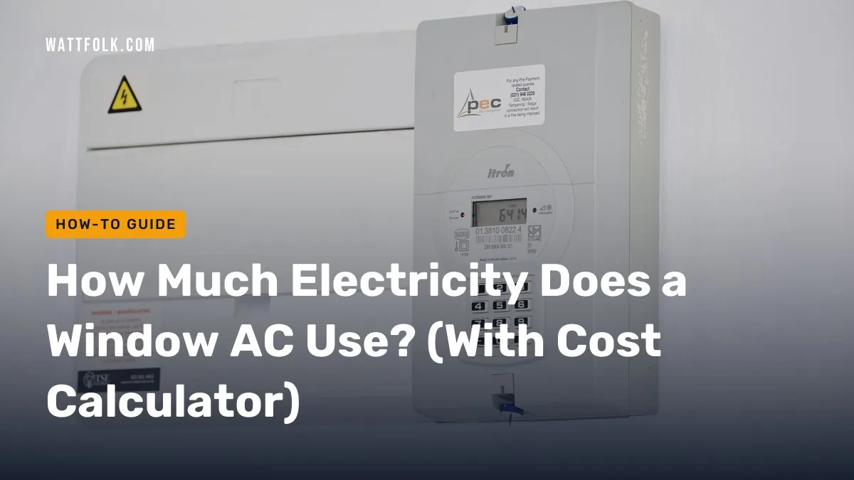 How Much Electricity Does a Window AC Use? (With Cost Calculator)