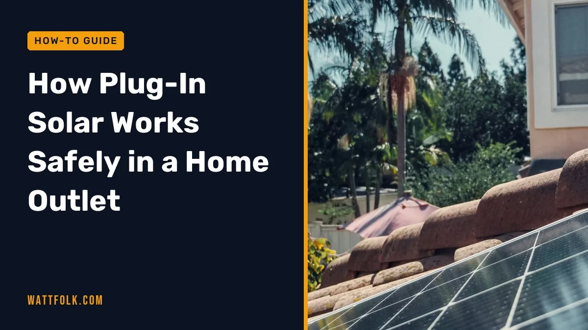 How Plug-In Solar Works Safely in a Home Outlet