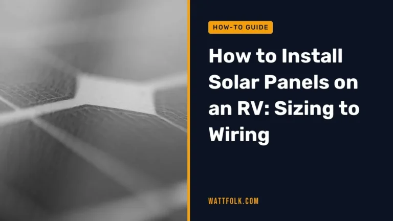 How to Install Solar Panels on an RV: Sizing to Wiring
