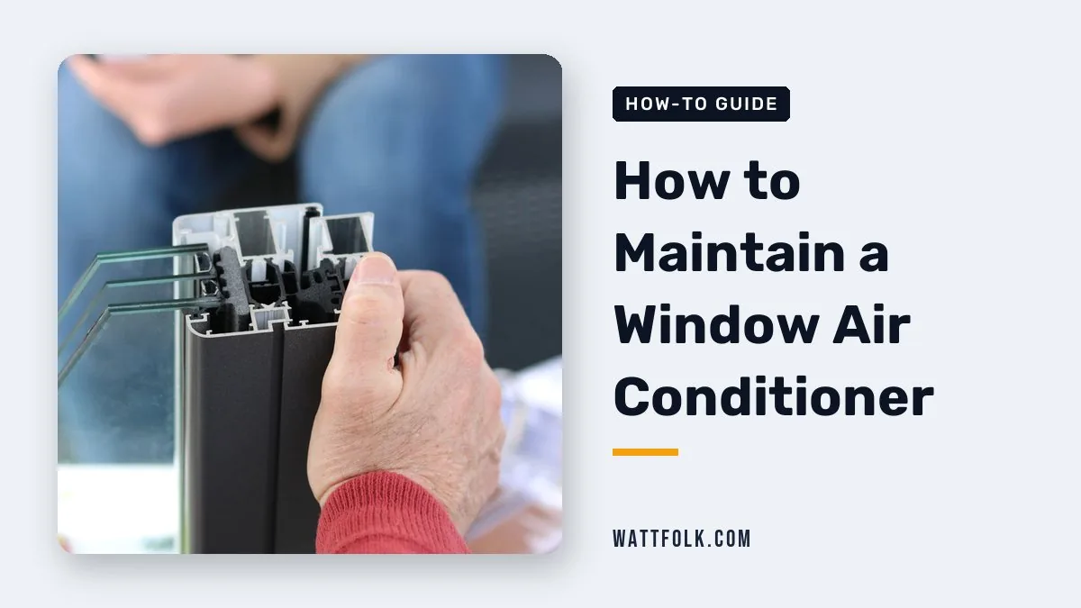 How to Maintain a Window Air Conditioner