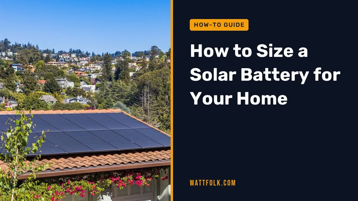 How to Size a Solar Battery for Your Home
