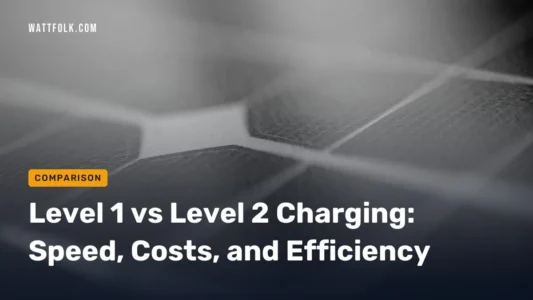 Level 1 vs Level 2 Charging: Speed, Costs, and Efficiency