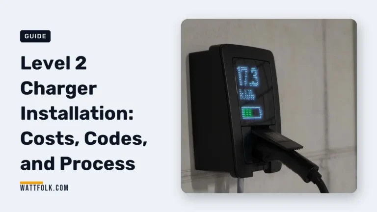 Level 2 Charger Installation: Costs, Codes, and Process