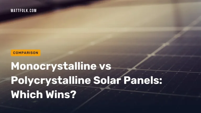 Monocrystalline vs Polycrystalline Solar Panels: Which Wins?