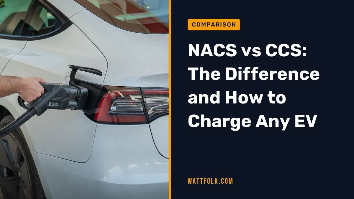 NACS vs CCS: The Difference and How to Charge Any EV