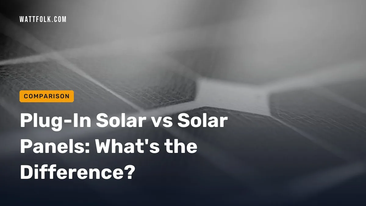 Plug-In Solar vs Solar Panels: What’s the Difference?
