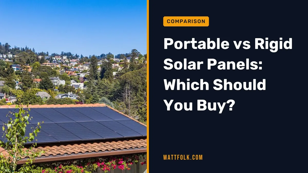 Portable vs Rigid Solar Panels: Which Should You Buy?