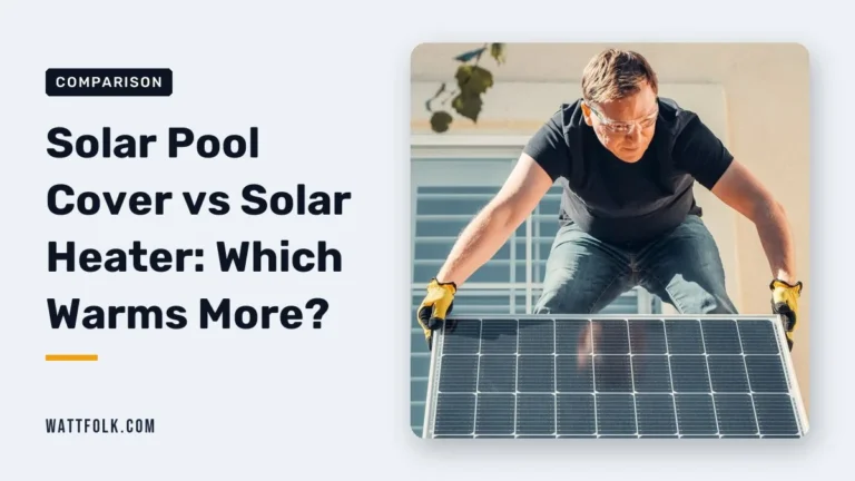 Solar Pool Cover vs Solar Heater: Which Warms More?