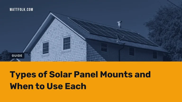 Types of Solar Panel Mounts and When to Use Each