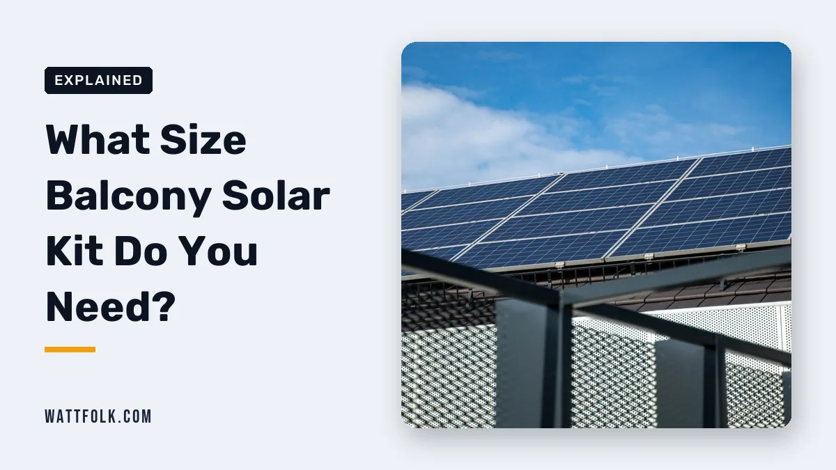 What Size Balcony Solar Kit Do You Need?